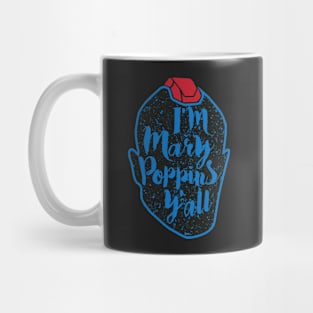 I'm Mary Poppins y'all Mug